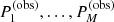 $ P_{1}^{\mathrm{(obs)}}, \ldots, P_{M}^{\mathrm{(obs)}} $