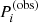 $ P_i^{(\rm obs)} $