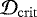 $\mathcal{D}_{\rm{crit}}$