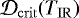 $\mathcal{D}_{\rm{crit}}(T_{\rm{IR}})$