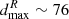 $ d^R_{\rm max}\sim 76 $
