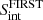 $ S^{\mathrm{FIRST}}_{\mathrm{int}} $