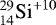 $_{14}^{29}\hbox{Si}^{&#x002B;10}$
