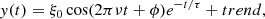 $$ \begin{aligned} { y}(t) = \xi _0 \cos (2\pi \nu t + \phi )e^{-t/\tau }+ trend , \end{aligned} $$