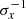 $ \sigma_x^{-1} $