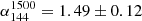 $ \alpha_{144}^{1500}=1.49\pm0.12 $