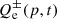 $ Q_{\rm e}^\pm(p,t) $