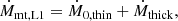 $$ \begin{aligned} \dot{M}_{\rm mt,L1} = \dot{M}_{0,\mathrm{thin}}+\dot{M}_{\rm thick}, \end{aligned} $$