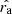 $ \hat{r_{\mathrm{a}}} $