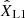 $ \hat{X}_{\mathrm{L}1} $