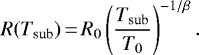 \begin{equation*} R(T_{\textrm{sub}})\,{=}\,R_{0} \left(\frac{T_{\textrm{sub}}}{T_{0}}\right)^{-1/\beta}.\end{equation*}
