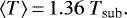 \begin{equation*} \langle T\rangle\,{=}\,1.36\ T_{\textrm{sub}}. \end{equation*}