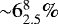 ${\sim} 6_{2.5}^{8}\%$