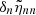 $ \delta_{n}\tilde{\eta}_{nn} $