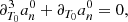 $$ \begin{aligned} \partial _{T_0}^3 a_n^0 +\partial _{T_0} a_n^0=0 , \end{aligned} $$