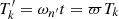 $ T_k^\prime=\omega_{n^\prime} t=\varpi T_k $