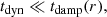 $$ \begin{aligned} t_{\rm dyn} \ll t_{\rm damp}(r) , \end{aligned} $$