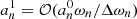 $ a_n^1=\mathcal{O}(a_{n}^0\omega_n / \Delta \omega_n) $
