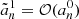 $ \tilde{a}_n^1 = \mathcal{O}(a_n^0) $