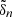$ \tilde{\delta}_n $