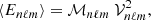 $$ \begin{aligned} \langle E_{n\ell m}\rangle = \mathcal{M} _{n\ell m}\ \mathcal{V} _{n\ell m}^2, \end{aligned} $$