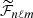 $ \widetilde{\mathcal{F}}_{n\ell m} $