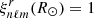 $ \xi_{n\ell m}^r(R_\odot)= 1 $