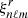$ \xi_{n\ell m}^r $