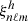 $ \xi_{n\ell m}^h $