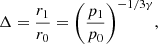 $$ \begin{aligned} \Delta = \frac{r_1}{r_0} = \biggl (\frac{p_1}{p_0}\biggr )^{-1/3 \gamma }, \end{aligned} $$