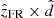 $ \hat{z}_{\mathrm{FR}} \times \hat{d} $