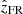 $ \hat{z}_{\mathrm{FR}} $