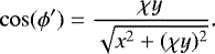 \begin{equation*} \cos(\phi^{\prime}) = \frac{\chi y}{\sqrt{x^2&#x002B;(\chi y){}^2}}. \end{equation*}