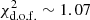 $ \chi^2_{\rm d.o.f.} \sim 1.07 $