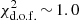 $ \chi^2_{\rm d.o.f.}\,{\sim}\,1.0 $