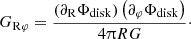 $$ \begin{aligned} {G}_{\rm R\varphi } = \frac{\left(\partial _{\rm R} \Phi _{\mathrm{disk} }\right) \left(\partial _{\varphi }\Phi _{\mathrm{disk} }\right)}{4\uppi R G}\cdot \end{aligned} $$