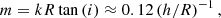 $$ \begin{aligned} m = k R \tan \left(i\right) \approx 0.12 \left( h / R \right)^{-1}, \end{aligned} $$