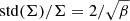 $ \mathrm{std}(\Sigma)/\Sigma = 2/\sqrt{\beta} $