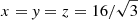 $ x=\mathit{y}=z=16/\sqrt{3} $