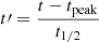 $ t\prime = \frac{t - t_{\mathrm{peak}}}{t_{1/2}} $