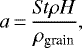 \begin{equation*}a\,{=}\,\frac{\mathit{St} \rho H}{\rho_{\textrm{grain}}},\end{equation*}