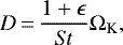 \begin{equation*}D\,{=}\,\frac{1&#x002B; \epsilon }{\mathit{St}}\Omega_{\textrm{K}},\end{equation*}