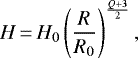 \begin{equation*}H\,{=}\,H_0 \left (\frac{R}{R_0}\right)^{\frac{Q&#x002B;3}{2}},\end{equation*}