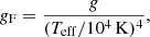 $$ \begin{aligned} g_{\rm F} = \frac{g}{(T_{\rm eff}/10^4\,\mathrm{K})^4}, \end{aligned} $$