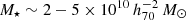 $ M_\star \sim 2-5\times 10^{10} \,h_{70}^{-2}\,{M}_\odot $