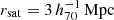 $ r_{\mathrm{sat}}=3\,h_{70}^{-1}\,\mathrm{Mpc} $