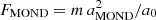 $ F_{\rm MOND} = m \, a_{\rm MOND}^2/a_0 $