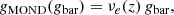 $$ \begin{aligned} g_{\rm MOND}(g_{\rm bar}) = \nu _{ e}(z) \, g_{\rm bar} , \end{aligned} $$