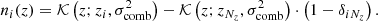 $$ \begin{aligned} n_i(z) ={\mathcal{K} }\left({z; z_i, \sigma _{\rm comb}^2}\right) - {\mathcal{K} }\left({z; z_{N_z}, \sigma _{\rm comb}^2}\right)\cdot \left(1-\delta _{iN_z}\right). \end{aligned} $$