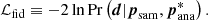 $$ \begin{aligned} {\mathcal{L} }_{\rm fid} \equiv -2 \ln \mathrm{Pr} \left({\boldsymbol{d} | {\boldsymbol{p}}_{\rm sam}, {\boldsymbol{p}}^{*}_{\rm ana}}\right). \end{aligned} $$